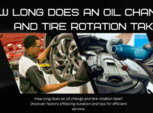 How Long Does an Oil Change and Tire Rotation Take